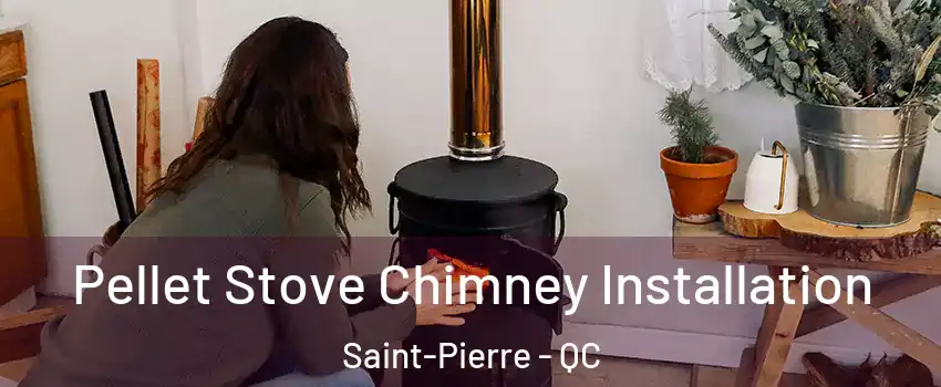  Pellet Stove Chimney Installation Saint-Pierre - QC