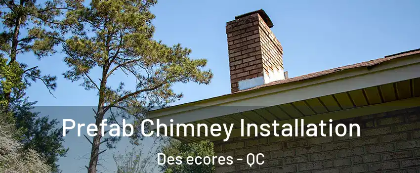  Prefab Chimney Installation Des ecores - QC