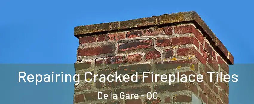  Repairing Cracked Fireplace Tiles De la Gare - QC