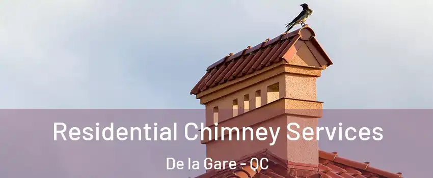  Residential Chimney Services De la Gare - QC