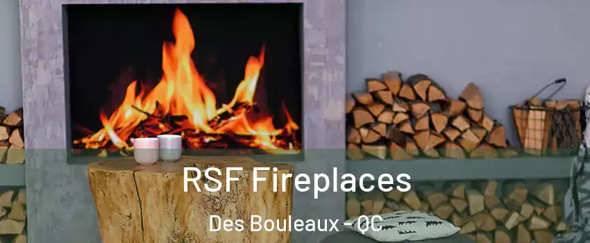  RSF Fireplaces Des Bouleaux - QC