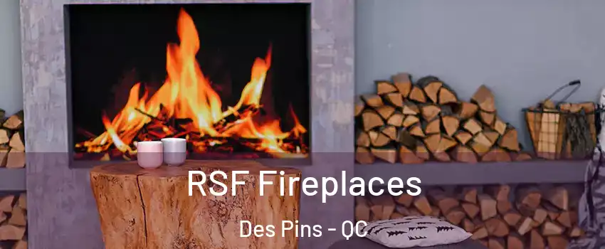 RSF Fireplaces Des Pins - QC