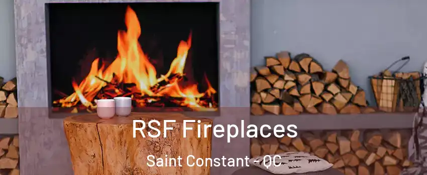  RSF Fireplaces Saint Constant - QC