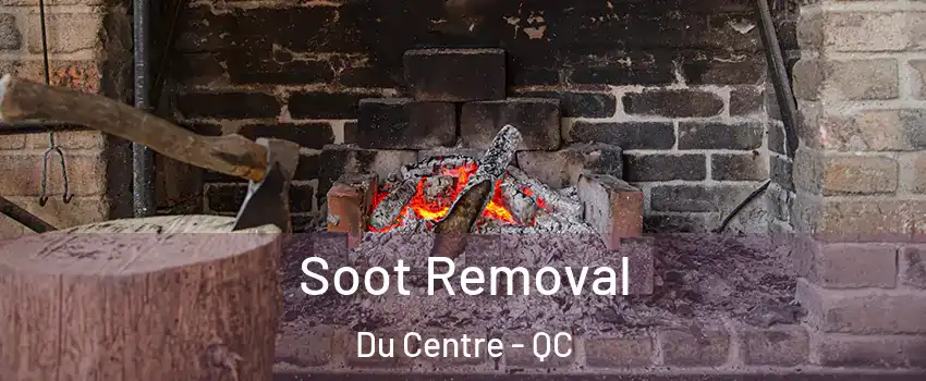  Soot Removal Du Centre - QC