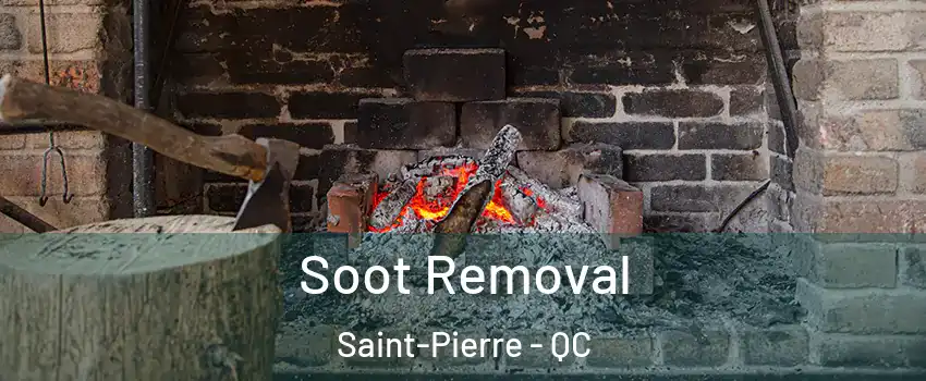  Soot Removal Saint-Pierre - QC