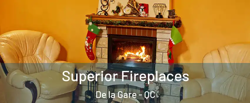  Superior Fireplaces De la Gare - QC