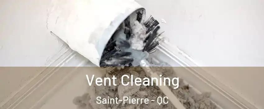  Vent Cleaning Saint-Pierre - QC