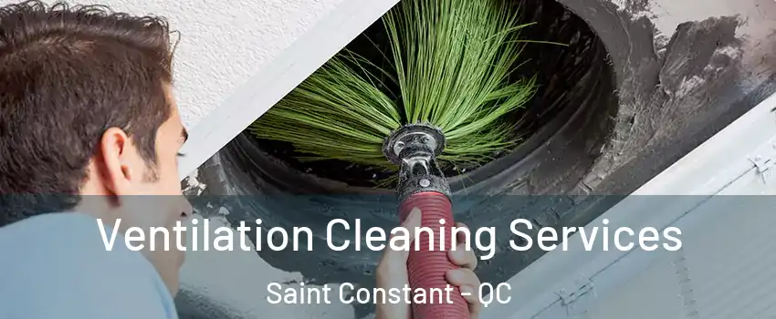  Ventilation Cleaning Services Saint Constant - QC