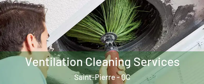  Ventilation Cleaning Services Saint-Pierre - QC