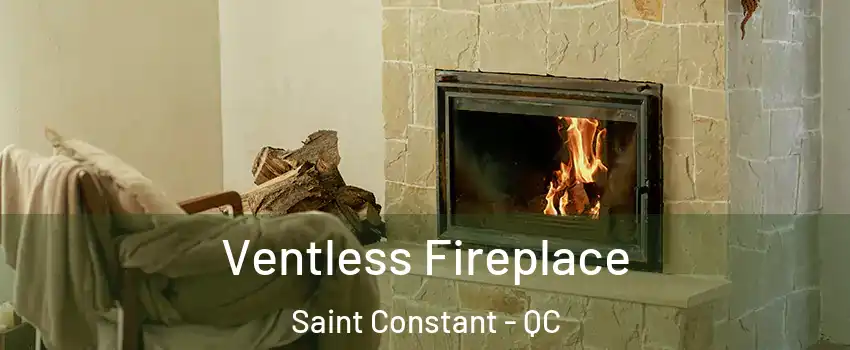  Ventless Fireplace Saint Constant - QC