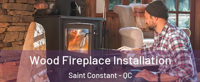  Wood Fireplace Installation Saint Constant - QC