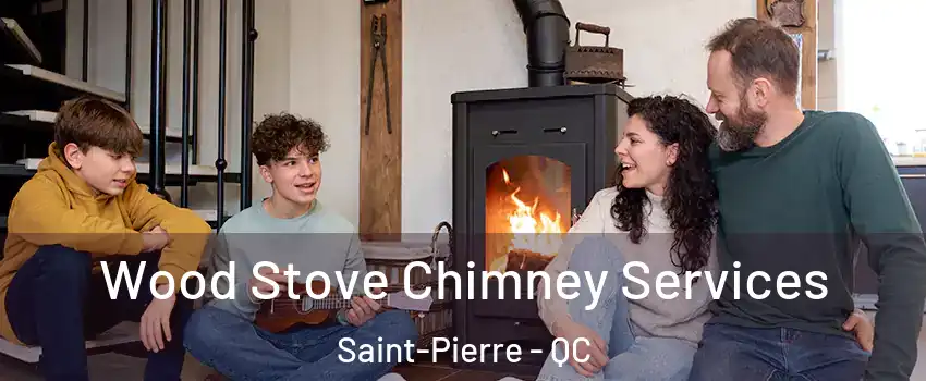  Wood Stove Chimney Services Saint-Pierre - QC