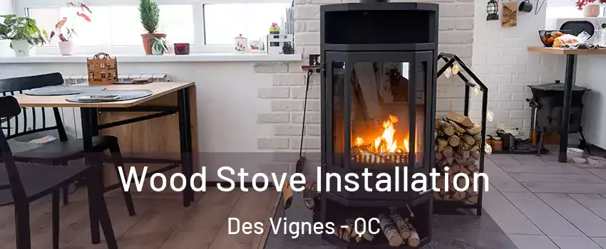  Wood Stove Installation Des Vignes - QC