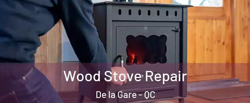  Wood Stove Repair De la Gare - QC